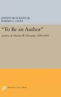 Premium "To Be an Author" Letters of Charles W. Chesnutt, 1889-1905
