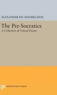 Korting The Pre-Socratics A Collection of Critical Essays - Alexander P.D. Mourelatos - Libro in lingua inglese - Princeton University Press - Princeton Legacy Library