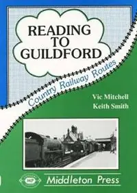 Reading to Guildford - Vic Mitchell - Keith Smith - Libro in lingua inglese - Middleton Press - Country railway route albums Shop Nu