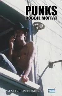 Punks - Robbie Moffat - Libro in lingua inglese - Palm Tree Publishing - Gratis Retour