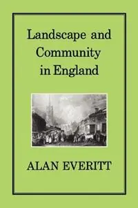 Actieprijs Landscape and Community in England - Alan Everitt - Libro in lingua inglese - Bloomsbury Publishing PLC -