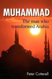 Favoriet Muhammad The Man Who Transformed Arabia - Peter Cotterell - Libro in lingua inglese - Acorn Press -