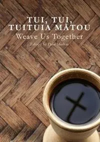 Finale Uitverkoop Tui, Tui, Tuituia Mātou Weave Us Together - Don Moffat - Libro in lingua inglese - St John‘s Theological College -