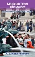 Betaalbaar Magician From The Masses - A E Walsh-Roberts - Libro in lingua inglese - Lifeoflight Media -