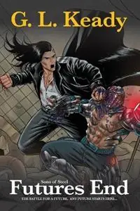 Sons of Steel Futures End - Gary L Keady - Libro in lingua inglese - Fellowship of Australian Writers (Head Office) - Sons of Steel Korting