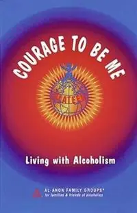 Voordeelprijs Courage To Be Me Living with Alcoholism - Hazelden Publishing - Libro in lingua inglese - Al-Anon Family Group Headquarters Inc.,U.S. -