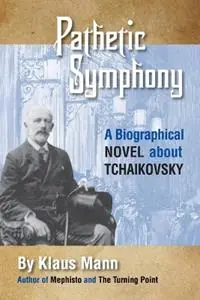 Pathetic Symphony Biographical Novel About Tchaikovsky - Klaus Mann - Libro in lingua inglese - Markus Wiener Publishing Inc - Gecertificeerd