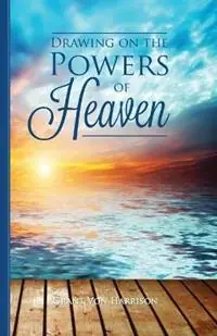Betaalbaar Drawing on the Powers of Heaven - Grant Von Harrison - Libro in lingua inglese - Ringmasters LLC -