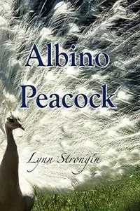 Albino Peacock - Lynn Strongin - Libro in lingua inglese - Plain View Press - Dagaanbieding