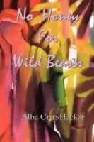 Korting No Honey For Wild Beasts - Alba Cruz-Hacker - Libro in lingua inglese - Plain View Press -