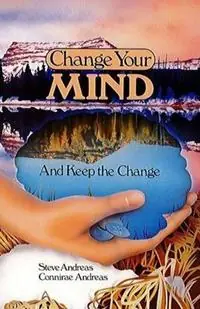 Change Your Mind - And Keep The Change - Steve Andreas - Connirae Andreas - Libro in lingua inglese - Real People Press,U.S. - Goedkoop