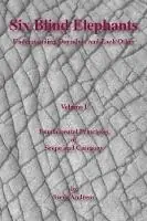 Six Blind Elephants Understanding Ourselves and Each Other. Volume I - Steve Andreas - Libro in lingua inglese - Real People Press,U.S. - Laatste Versie