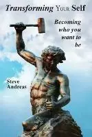 Transforming Your Self Becoming Who You Want to Be - Steve Andreas - Libro in lingua inglese - Real People Press,U.S. - Tijdelijk Beschikbaar