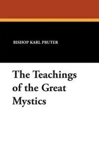 Lage Kosten The Teachings of the Great Mystics - Bishop Karl Pruter - Libro in lingua inglese - Wildside Press -