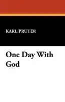 Hoge Kwaliteit One Day with God - Karl Pruter - Libro in lingua inglese - Wildside Press -