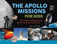 Superprijs The Apollo Missions for Kids The People and Engineering Behind the Race to the Moon, with 21 Activities - Jerome Pohlen - Libro in lingua inglese - Zephyr Press -