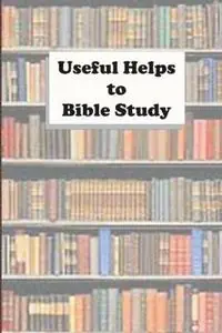 Beperkte Voorraad Useful Helps to Bible Study - William Chellberg - Edwin Mutton - Libro in lingua inglese - Bibles, Etc. -