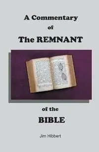 Meest Verkocht A Commentary of The Remnant of the Bible - Jim Hibbert - Libro in lingua inglese - Jim Hibbert -