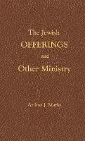 Beperkte Voorraad The Jewish Offerings and other ministry - Arthur J Marks - Libro in lingua inglese - Bibles, Etc. -