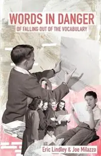Betrouwbaar Words in Danger of Falling out of the Vocabulary - Eric Lindley - Joe Milazzo - Libro in lingua inglese - Galileo Press -