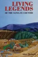 Living Legends of the Santa Fe Country - Alice Bullock - Libro in lingua inglese - Sunstone Press - Lage Prijs