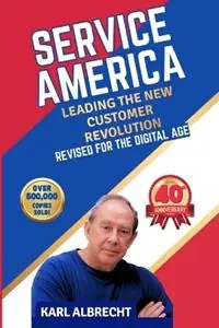 Service America Leading the New Customer Revolution - Karl Albrecht - Libro in lingua inglese - Karl Albrecht International - Must-Have