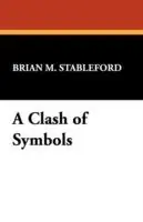Koopje A Clash of Symbols - Brian M. Stableford - Libro in lingua inglese - Thomson Publications -
