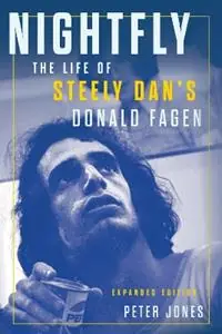 Nightfly The Life of Steely Dan‘s Donald Fagen - Peter Jones - Libro in lingua inglese - Chicago Review Press - Favoriet