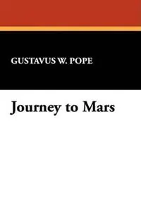 Journey to Mars - Gustavus W. Pope - Libro in lingua inglese - Wildside Press - Betrouwbaar
