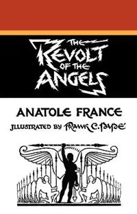 Tijdelijk Beschikbaar The Revolt of the Angels - Anatole France - Libro in lingua inglese - Wildside Press -