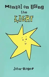 Manual on Using the Light - John Roger - Libro in lingua inglese - Mandeville Press - Beste Prijs
