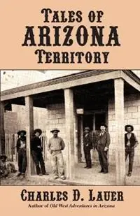 Populair Tales of Arizona Territory - Charles Lauer - Libro in lingua inglese - Primer Publishers -