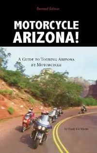 Koop Online Motorcycle Arizona A Guide to Touring Arizona by Motorcycle - Frank DelMonte - Libro in lingua inglese - American Traveler -
