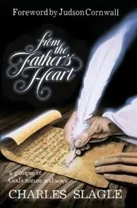 From the Father‘s Heart Glimpse of God‘s Nature and Ways - Charles Slagle - Libro in lingua inglese - Destiny Image - Shop Nu