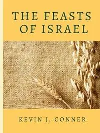 Weekendaanbieding The Feasts of Israel - Kevin J. Conner - Libro in lingua inglese - City Bible Publishing -