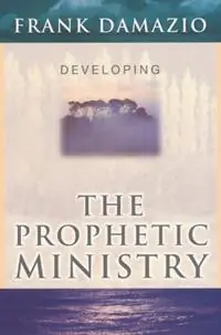 Direct Beschikbaar Developing the Prophetic Ministry - Frank Damazio - Libro in lingua inglese - City Bible Publishing -