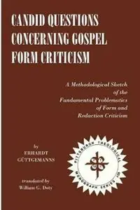 Candid Questions Concerning Gospel Form Criticism A Methodological Sketch of the Fundamental Problematics of Form and Redaction Criticism - Erhardt Guttgemanns - Libro in lingua inglese - Pickwick Publications - Hoge Kwaliteit