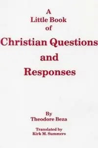 A Little Book of Christian Questions and Responses - Theodore Beza - Libro in lingua inglese - Pickwick Publications - Princeton Theological Monograph Meest Verkocht