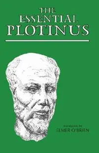 Must-Have The Essential Plotinus - Plotinus - Libro in lingua inglese - Hackett Publishing Co, Inc - Hackett Classics