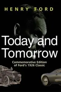 Hoge Kwaliteit Today and Tomorrow Commemorative Edition of Ford‘s 1926 Classic - Henry Ford - Libro in lingua inglese - Taylor & Francis Inc -