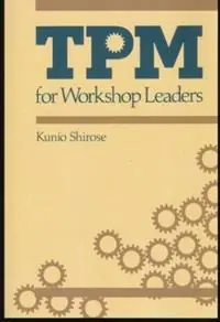 TPM for Workshop Leaders - Shirose Kunio - Libro in lingua inglese - Taylor & Francis Inc - The Shopfloor Series Meest Verkocht