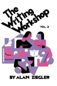 Gratis Retour The Writing Workshop How to Teach Creative Writing Volume 2 - Alan Ziegler - Libro in lingua inglese - Teachers & Writers Collaborative - Writing Workshop