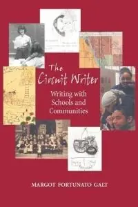 The Circuit Writer Writing with Schools and Communities - Margot F Galt - Libro in lingua inglese - Teachers & Writers Collaborative - Fabrieksprijs