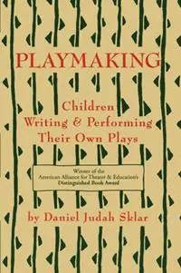 Korting Playmaking Children Writing & Performing Their Own Plays - Daniel Judah Sklar - Libro in lingua inglese - Teachers & Writers Collaborative -