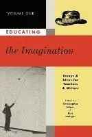 Actieprijs Educating the Imagination Essays & Ideas for Teachers & Writers Volume One - Christopher Edgar - Ron Padgett - Libro in lingua inglese - Teachers & Writers Collaborative - Educating the Imagination