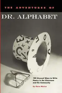 Premium The Adventures of Dr. Alphabet 104 Unusual Ways to Write Poetry in the Classroom and the Community - Dave Morice - Libro in lingua inglese - Teachers & Writers Collaborative -