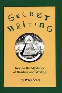 Bestel Nu Secret Writing Keys to the Mysteries of Reading and Writing - Peter Sears - Libro in lingua inglese - Teachers & Writers Collaborative -