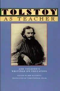 Tolstoy as Teacher Leo Tolstoy‘s Writings on Education - Leo Nikolayevich Tolstoy - Libro in lingua inglese - Teachers & Writers Collaborative - Goedkoop