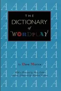 Must-Have The Dictionary of Wordplay - Dave Morice - Libro in lingua inglese - Teachers & Writers Collaborative -