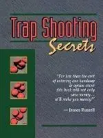 Koop Vandaag Trap Shooting Secrets What They Won‘t Tell You, This Book Will - James Russell - Libro in lingua inglese - James Russell -